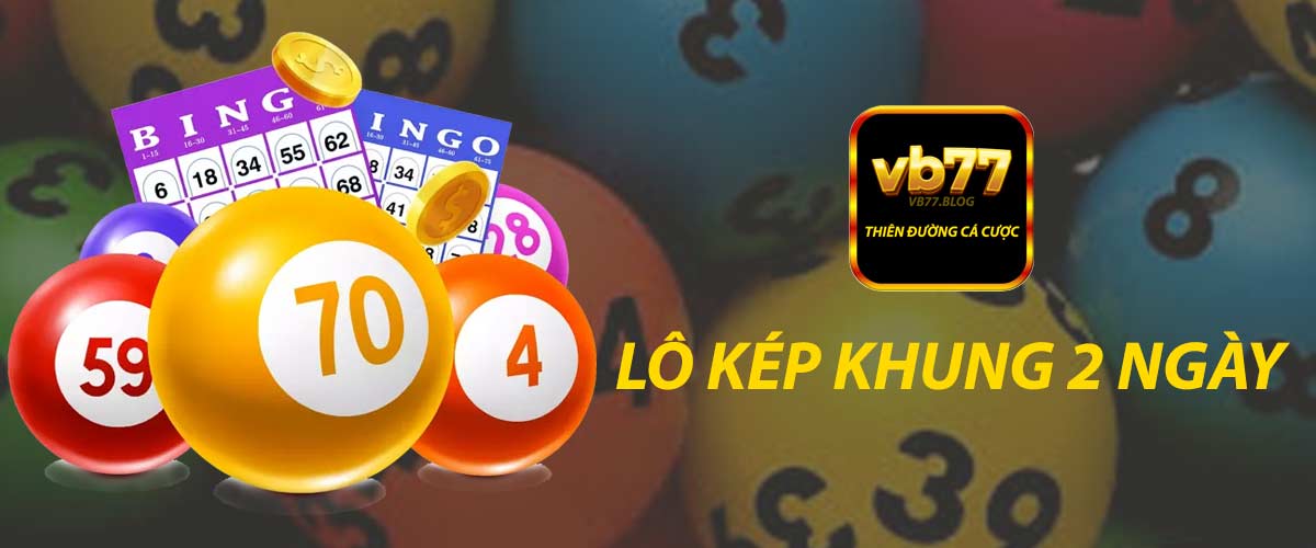 Cùng VB77 tổng hợp bí kíp nuôi lô kép khung 2 ngày trúng giải độc đắc